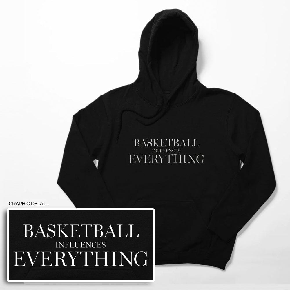 Basketball Influences Everything Hoodie Hoodie POINT3 Gear