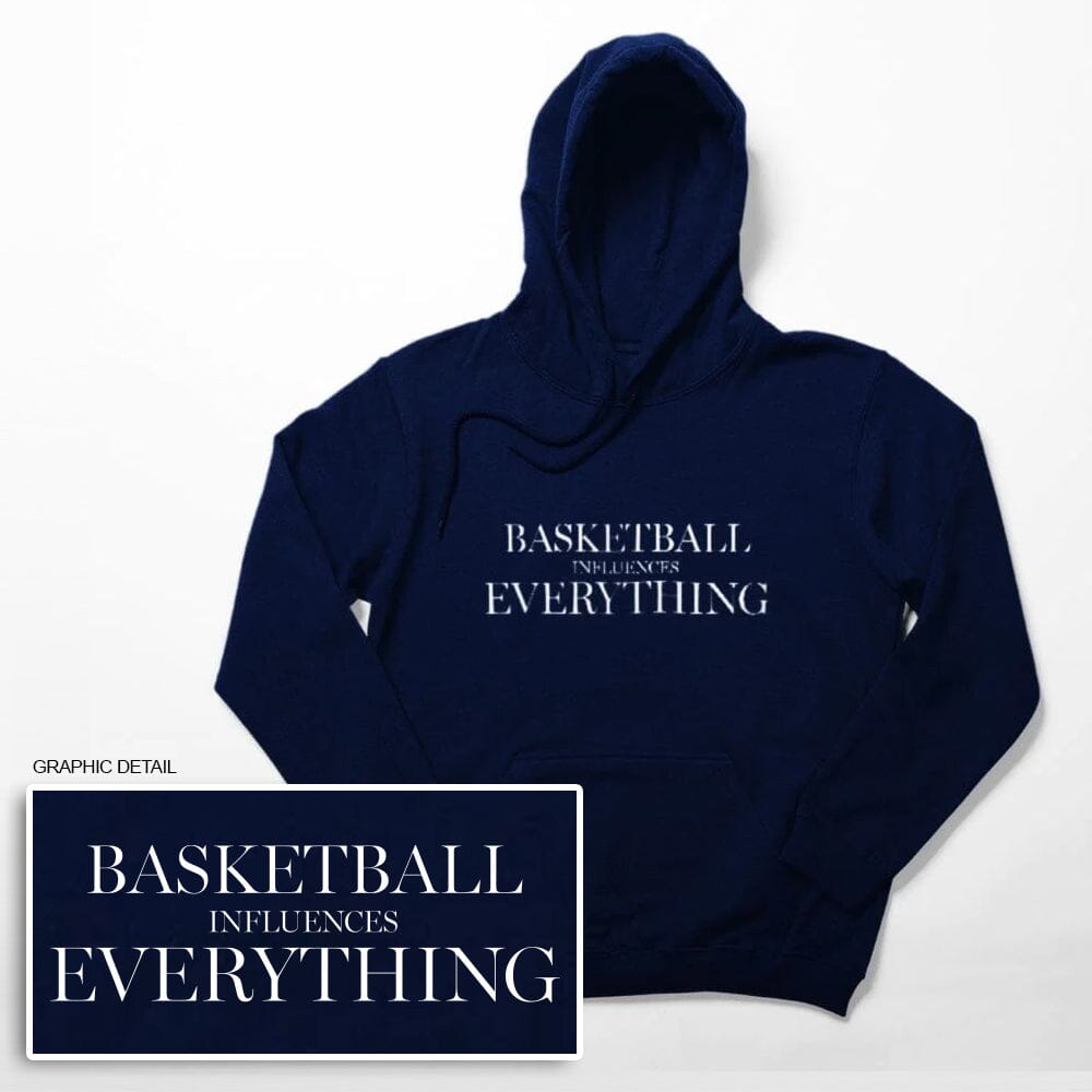 Basketball Influences Everything Hoodie - POINT 3 Basketball