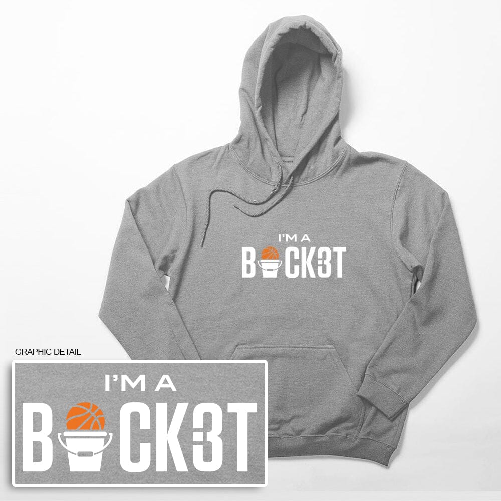 I'm A Bucket Hoodie - POINT 3 Basketball