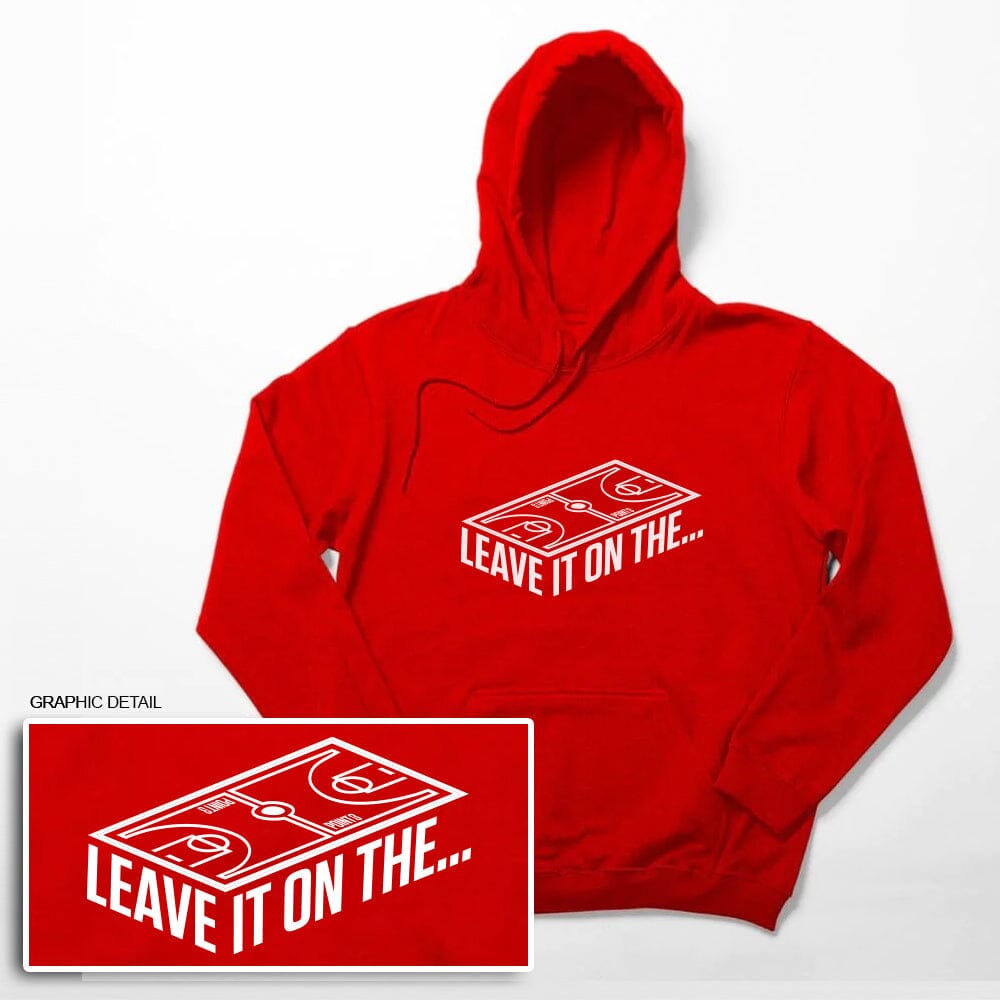 Leave It On The Court Hoodie - POINT 3 Basketball