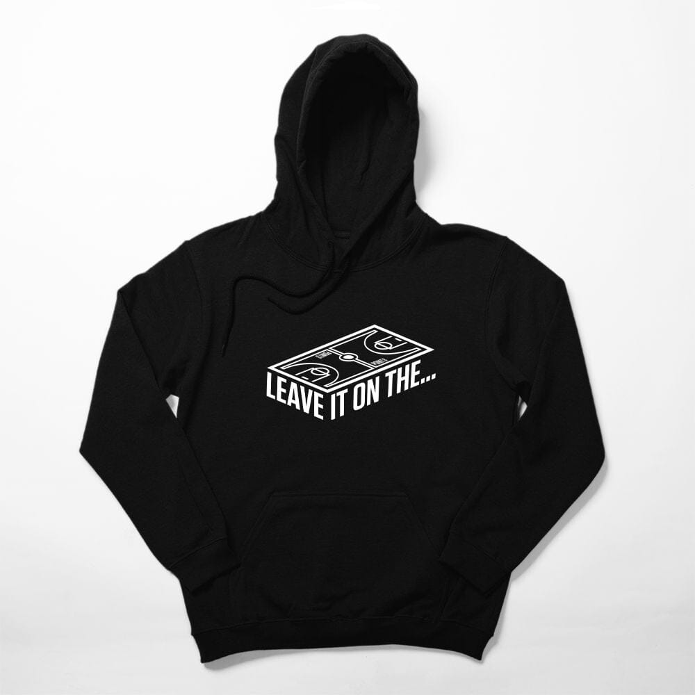 Leave It On The Court Hoodie - POINT 3 Basketball