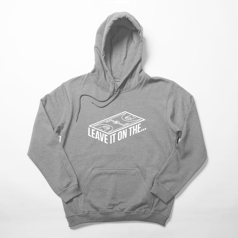 Leave It On The Court Hoodie - POINT 3 Basketball